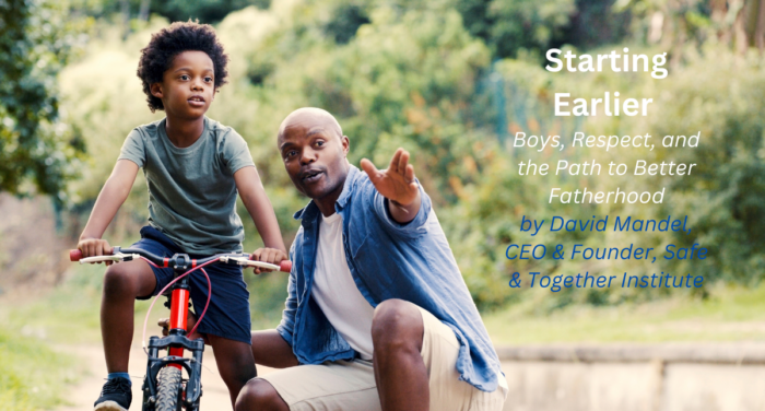 Starting Earlier: Boys, Respect, and the Path to Better Fatherhood