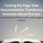 Turning the Page: How Documentation Transforms Domestic Abuse Practice